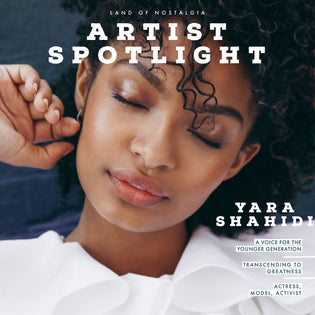  Land of Nostalgia Artist Spotlight: Yara Shahidi - Land of Nostalgia