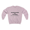 Land of Nostalgia Entrepreneurship Ova Everything Unisex Heavy Blend™ Crewneck Sweatshirt