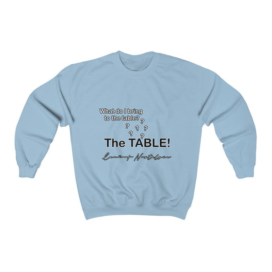 Land of Nostalgia What Do I Bring to the Table? The TABLE!  Unisex Heavy Blend™ Crewneck Sweatshirt