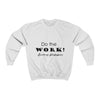 Land of Nostalgia Do the Work! Unisex Heavy Blend™ Crewneck Sweatshirt