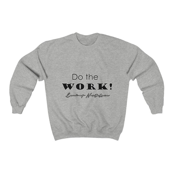 Land of Nostalgia Do the Work! Unisex Heavy Blend™ Crewneck Sweatshirt