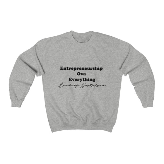 Land of Nostalgia Entrepreneurship Ova Everything Unisex Heavy Blend™ Crewneck Sweatshirt