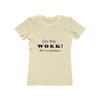 Land of Nostalgia Do the Work! Women's The Boyfriend Tee