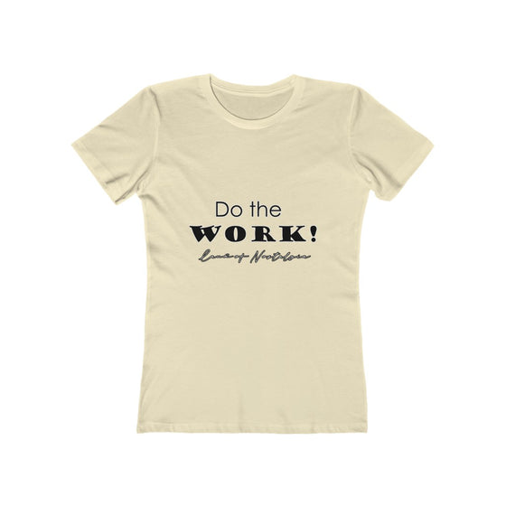 Land of Nostalgia Do the Work! Women's The Boyfriend Tee