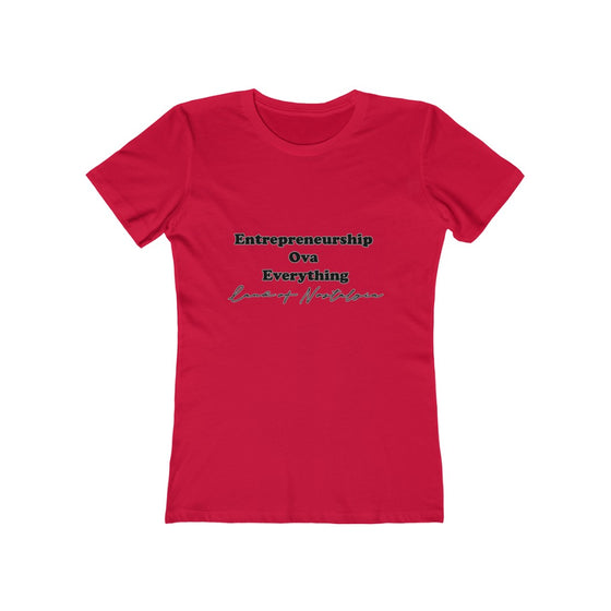 Land of Nostalgia Entrepreneurship Ova Everything Women's The Boyfriend Tee