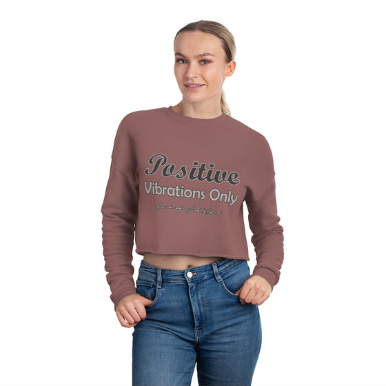Land of Nostalgias Positive Vibrations Only Women's Cropped Sweatshirt