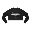 Land of Nostalgia I Wanna See Everybody Win! Women's Cropped Sweatshirt