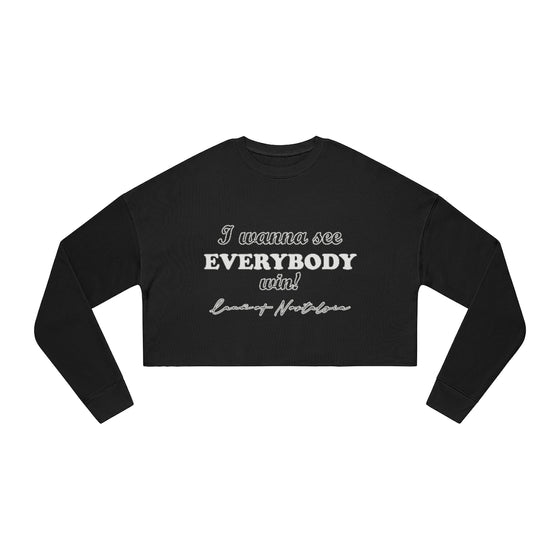 Land of Nostalgia I Wanna See Everybody Win! Women's Cropped Sweatshirt