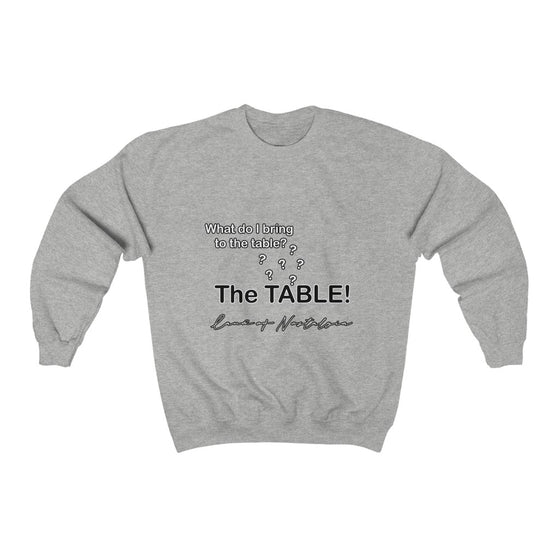 Land of Nostalgia What Do I Bring to the Table? The TABLE!  Unisex Heavy Blend™ Crewneck Sweatshirt