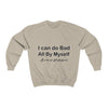 Land of Nostalgia I can do Bad All by Myself Unisex Heavy Blend™ Crewneck Sweatshirt