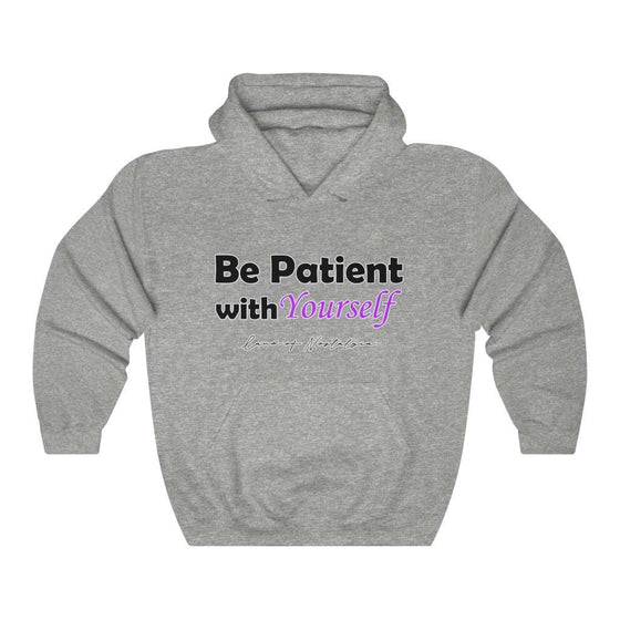 Land of Nostalgia Be Patient with Yourself Unisex Heavy Blend™ Hooded Sweatshirt