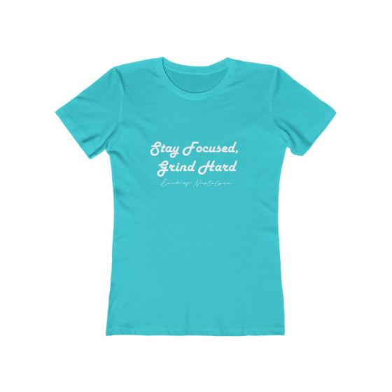 Land of Nostalgia Stay Focused, Grind Hard Women's The Boyfriend Tee