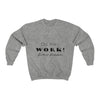 Land of Nostalgia Do the Work! Unisex Heavy Blend™ Crewneck Sweatshirt