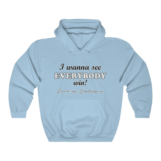 Land of Nostalgia I Wanna See Everybody Win! Unisex Heavy Blend™ Hooded Sweatshirt