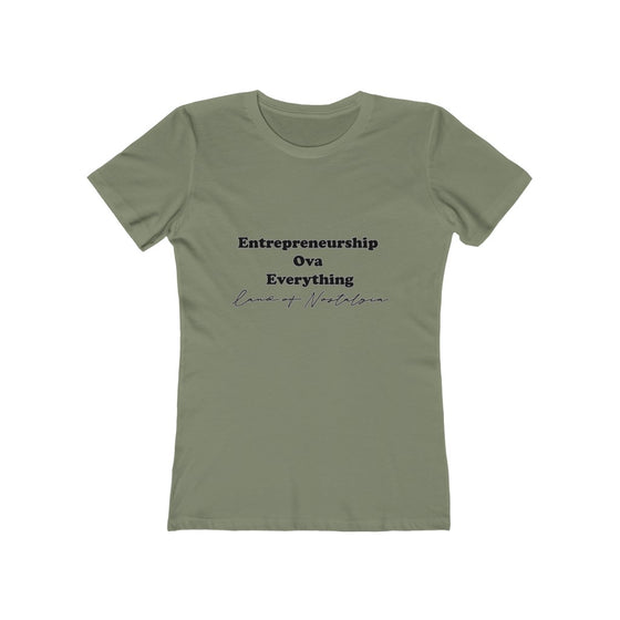 Land of Nostalgia Entrepreneurship Ova Everything Women's The Boyfriend Tee