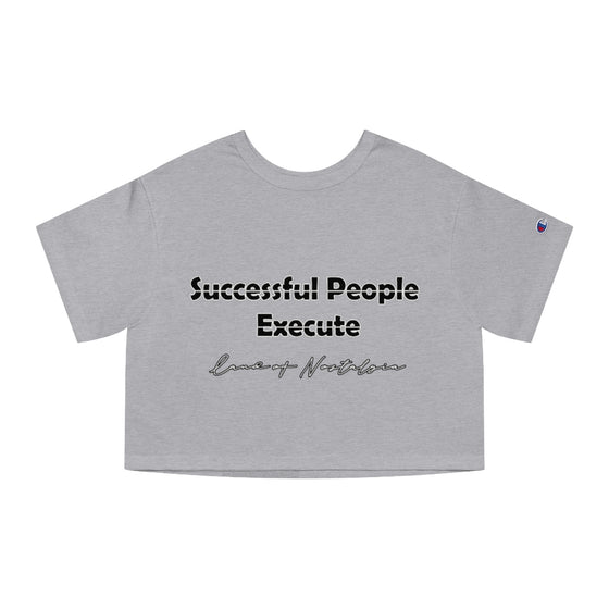 Land of Nostalgia Successful People Execute Champion Women's Heritage Cropped T-Shirt