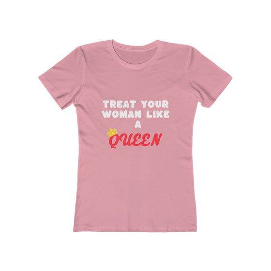 Land of Nostalgia Treat Your Woman Like a Queen Women's The Boyfriend Tee