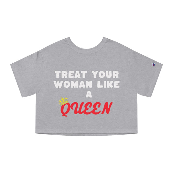 Land of Nostalgia Treat Your Woman Like a Queen Champion Women's Heritage Cropped T-Shirt