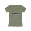 Land of Nostalgia Be Patient with Yourself Women's The Boyfriend Tee