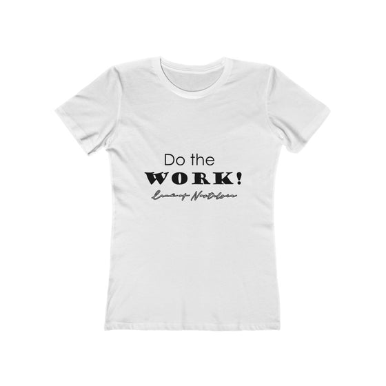 Land of Nostalgia Do the Work! Women's The Boyfriend Tee