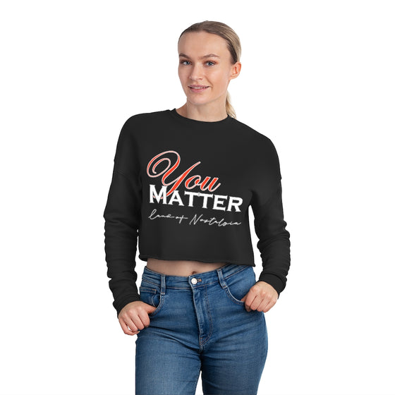 Land of Nostalgia You Matter Women's Cropped Sweatshirt