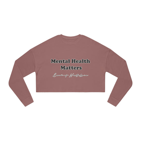 Land of Nostalgia Mental Health Matters Women's Cropped Sweatshirt