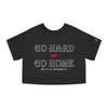 Land of Nostalgia Go Hard or Go Home Champion Women's Heritage Cropped T-Shirt