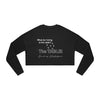 Land of Nostalgia What Do I Bring to the Table? The TABLE!  Women's Cropped Sweatshirt