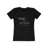 Land of Nostalgia What Do I Bring to the Table? The TABLE! Women's The Boyfriend Tee