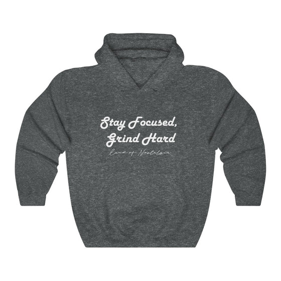Land of Nostalgia Stay Focused, Grind Hard Unisex Heavy Blend™ Hooded Sweatshirt