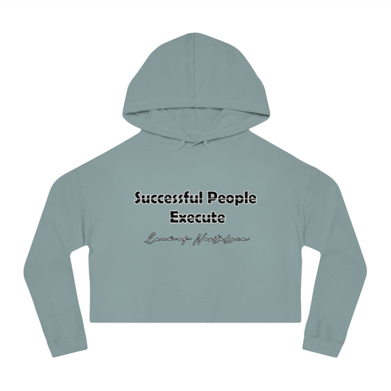 Land of Nostalgia Successful People Execute Women’s Cropped Hooded Sweatshirt