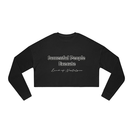 Land of Nostalgia Successful People Execute Women's Cropped Sweatshirt