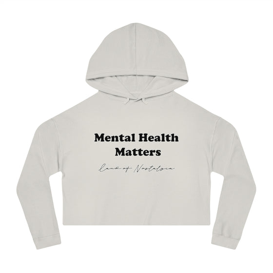Land of Nostalgia Mental Health Matters Women’s Cropped Hooded Sweatshirt