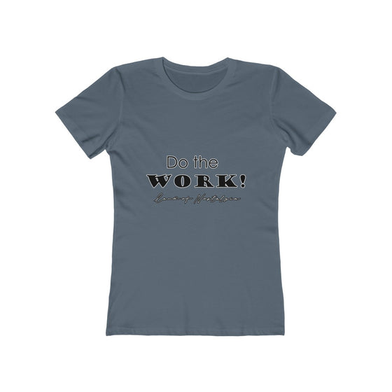 Land of Nostalgia Do the Work! Women's The Boyfriend Tee