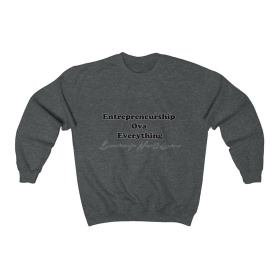 Land of Nostalgia Entrepreneurship Ova Everything Unisex Heavy Blend™ Crewneck Sweatshirt