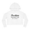 Land of Nostalgias Positive Vibrations Only Women’s Cropped Hooded Sweatshirt