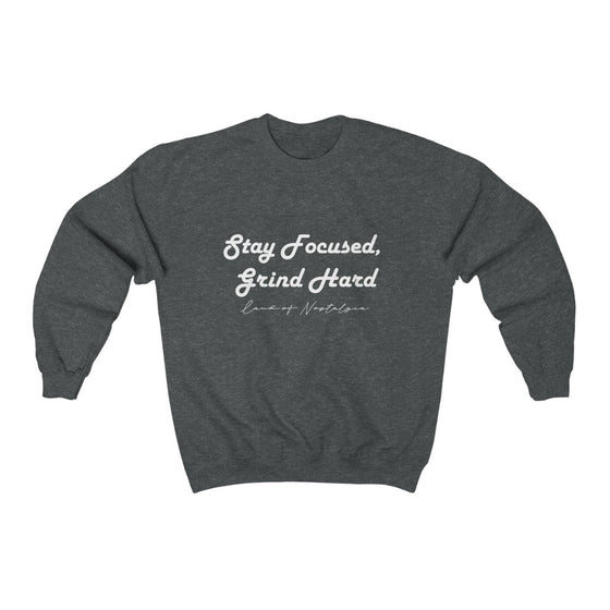 Land of Nostalgia Stay Focused, Grind Hard Unisex Heavy Blend™ Crewneck Sweatshirt